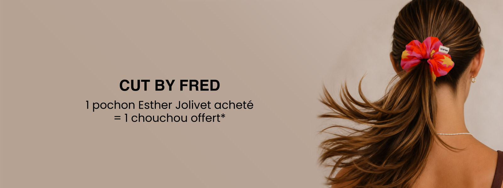 1 chouchou offert pour tout achat d'un pochon Esther Jolivet*