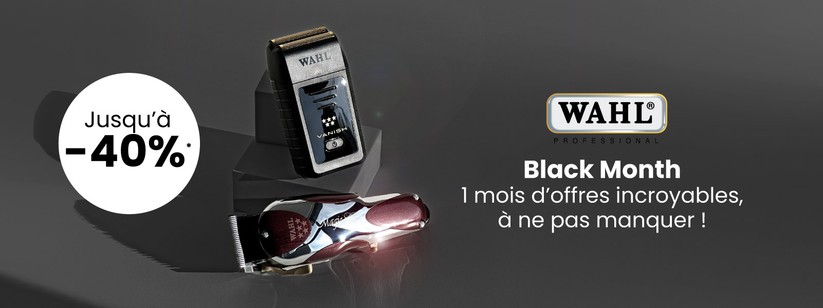 Le black month avec Wahl Professional. Le black month avec Wahl Professional.
