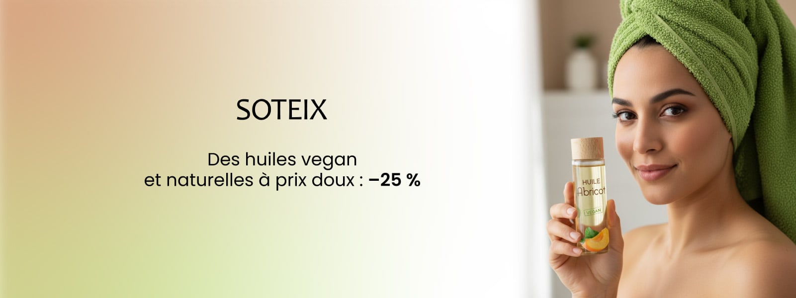 –25 % sur nos huiles naturelles et vegan Soteix –25 % sur nos huiles naturelles et vegan Soteix